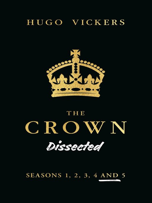 Title details for The Crown Dissected by Hugo Vickers - Available